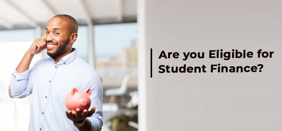 Are you Eligible for Student Finance?